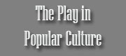 the play in popular culture