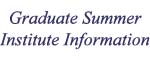 graduate summer institute information